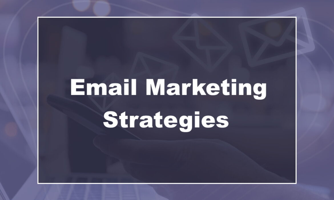 5 Proven Email Marketing Strategies For 2023